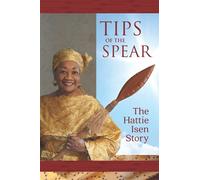 Tips of the Spear: The Hattie Isen Story