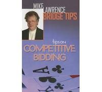 Tips on Competitive Bidding: 2 (Mike Lawrence Bridge Tips)