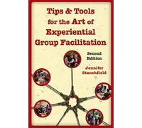 Tips & Tools for the Art of Experiential Group Facilitation