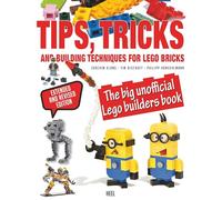 Tips, Tricks and Building Techniques: The Big Unofficial LEGO® Builders Book