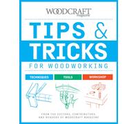 Tips & Tricks for Woodworking : Workshop Wisdom to Elevate Your Skills