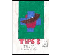 Tips & Tricks How Not to Die: A health literacy guide for teens by teens