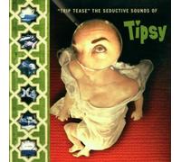 Tipsy - Trip Tease: the Seductive Sequences of Tipsy