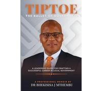TIPTOE: A LEADERSHIP GUIDE FOR CRAFTING A SUCCESSFUL CAREER IN LOCAL GOVERNMENT