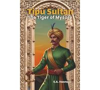 Tipu Sultan: The Tiger of Mysore