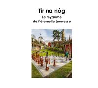 TIR NA NOG: Le Royaume de l'éternelle jeunesse