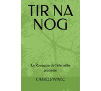 TIR NA NOG: Le Royaume de l'éternelle jeunesse