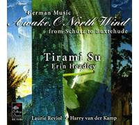 Tirami Su - Awake O North Wind German Music From Schutz To Buxtehude - M3z