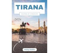 Tirana Guida Di Viaggio 2026: Esplora quartieri vivaci, una storia affascinante, la cucina locale e esperienze indimenticabili nel cuore dei Balcani.