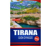 TIRANA GUIDA DI VIAGGIO 2026: Scopri le principali attrazioni, la cucina locale, i siti storici e le gite di un giorno nella capitale dell'Albania