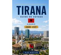 Tirana Guide de voyage 2026-2027: Découvrez des rues colorées, des monuments historiques, des cafés animés, de la cuisine locale et des conseils pratiques pour votre escapade en Albanie