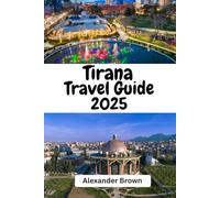 Tirana Travel Guide 2025: "Discover the Heart of Albania - Culture, History, and Adventure in Tirana"