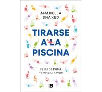 Tirarse a la Piscina: Dejar de Evitar Y Empezar a Vivir / Jump Into the Water