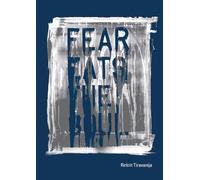 Tiravanija, Rirkit - Rirkrit Tiravanija: Fear Eats the Soul