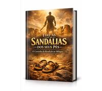 Tire as sandálias dos seus pés.: O caminho da rendição ao milagre