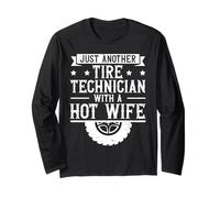 Tire Technician With A Hot Wife Long Sleeve T-Shirt