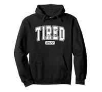 Tired 24/7 Funny College Style Varsity Design Pullover Hoodie