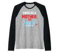 Tired As A Mother Nurse As Another Funny Nurse Mothers Day Raglan Baseball Tee