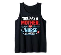 Tired As A Mother Nurse As Another Funny Nurse Mothers Day Tank Top