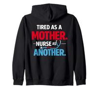 Tired As A Mother Nurse As Another Funny Nurse Mothers Day Zip Hoodie