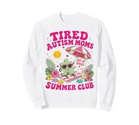 Tired Autism Moms Summer Club Special Needs Motherhood Mama Sweatshirt