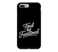 Tired But Functional - Case for iPhone 7 Plus/8 Plus