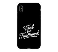 Tired But Functional - Case for iPhone XS Max
