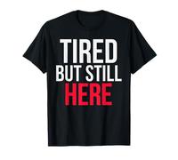Tired But Hanging On - Statement for the Chronically Drained T-Shirt