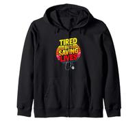 Tired But Saving Lives Nurse Doctor Medic Zip Hoodie