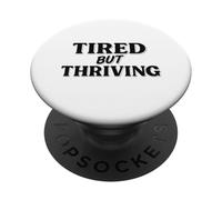 Tired But Thriving Positive Mindset Graphic Design PopSockets Adhesive PopGrip