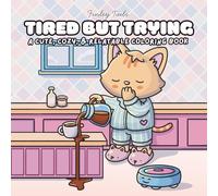 Tired but Trying: A Relatable Cute and Cozy Adulting Coloring Book of Funny Animals, Bold Line Art & Easy-to-Color Designs for Stress Relief