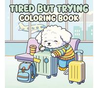 Tired But Trying CoLoring Book: Funny Animals, Bold Line Art & Easy-to-Color Designs for Stress Relief