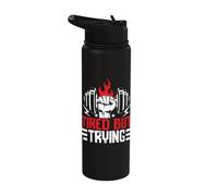 Tired But Trying Gym Workout Motivation Stainless Steel Insulated Water Bottle
