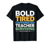 Tired Caffeinated Teacher Surviving That's Just Who I Am T-Shirt