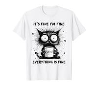 Tired Cat Coffee It's Fine I'm Fine Everything Fine T-Shirt