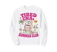 Tired CNAs Summer Club Fun Certified Nursing Assistant Life Sweatshirt