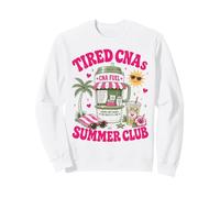 Tired CNAs Summer Club Funny Certified Nursing Assistant Sweatshirt