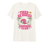 Tired ER Nurses Summer Club Emergency Response Nurse Premium T-Shirt