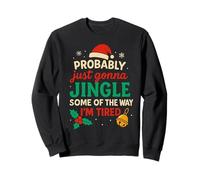 Tired Holiday Spirit with Jingle Christmas Comedy Quote Sweatshirt