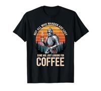 Tired Knight Coffee Quest Not All Who Wander Are Lost T-Shirt