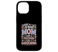 Tired Mom With A Passion For Gardening Quote Case for iPhone 14