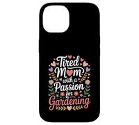 Tired Mom With A Passion For Gardening Quote Case for iPhone 14