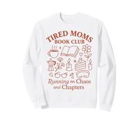 Tired Moms Book Club Cake Coffee Reading Humor for Mothers Sweatshirt