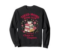 Tired Moms Book Club Romance Fiction Coffee Reading Humor Sweatshirt