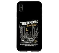 Tired Moms Book Club Running on Coffee Chaos & Chapters Case for iPhone XS Max