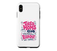 tired moms club motherhood humor patience ran out noon Case for iPhone XS Max