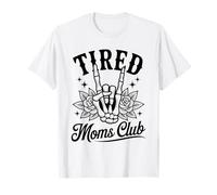 Tired Moms Club Skeleton Rock Hand Rose Tattoo Style Mom T-Shirt