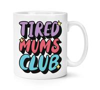 Tired Mums Club 10oz Mug Cup