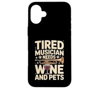 Tired Musician Needs Wine And Pets Funny Music Case for iPhone 16 Plus