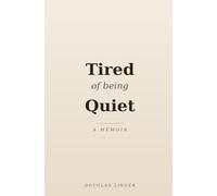 Tired of being Quiet: A Memoir